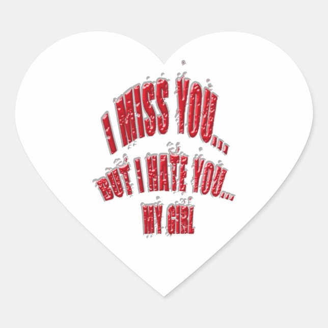 I Miss You But I Hate You My Girl With Motif Broke Heart Sticker (Front)