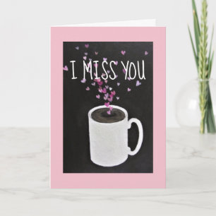 I Miss You/ Greeting Card
