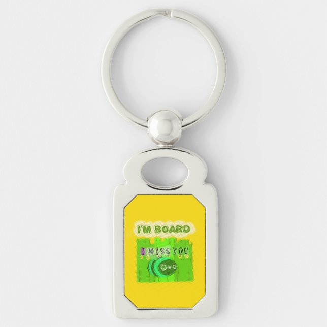 I Miss You, I’m Board: Funny Text Quote Art Key Ring (Front)