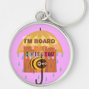 I Miss You in the rain I am bored Key Ring