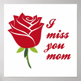 I Miss You Mum, I Love You Mum With Red Rose Poster