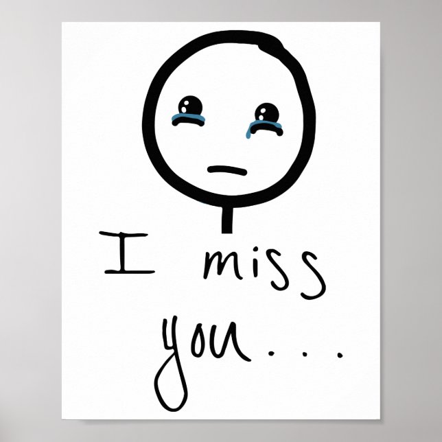 I miss You Stickman sketch, Tears Crying Meme Poster (Front)