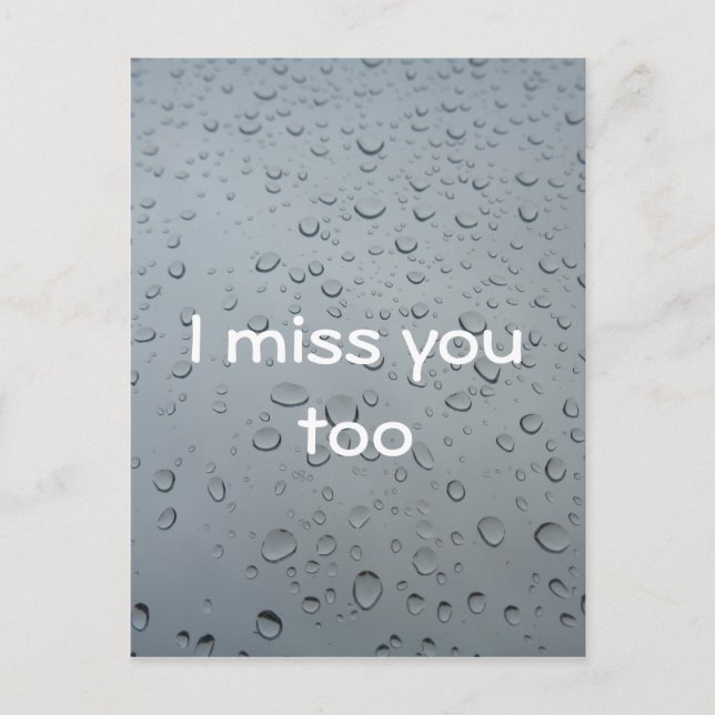 I miss you too, Water Drops Window Rain Background Postcard (Front)