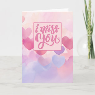 I Miss You - with hearts Card