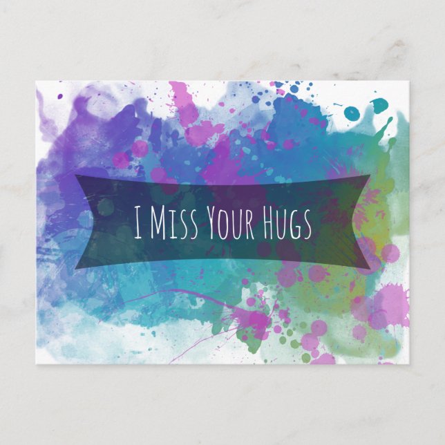 I Miss Your Hugs Colourful Paint Splashes Postcard (Front)
