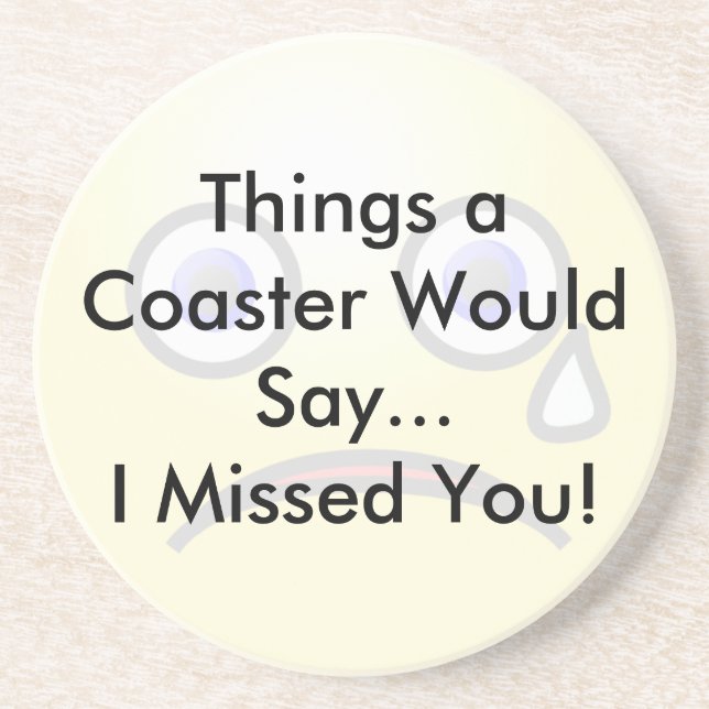 I Missed You Coaster (Front)