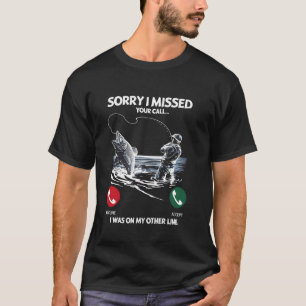 I missed your call I was on my other line, funny f T-Shirt