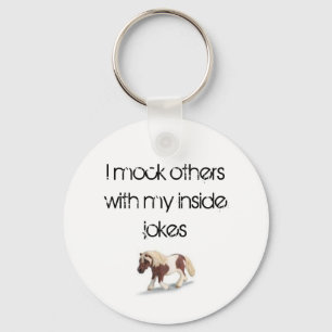 I mock others with my inside jokes key ring