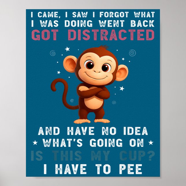 I Monkey Came Saw Forgot What Poster (Front)