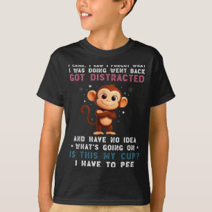 I Monkey Came Saw Forgot What T-Shirt