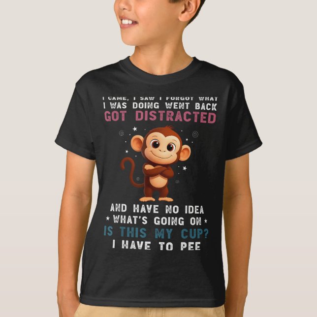 I Monkey Came Saw Forgot What T-Shirt (Front)