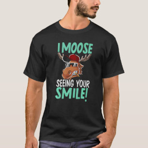 I Moose Seeing Your Smile Wildlife Animal Alces El T-Shirt