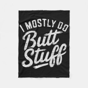 I Mostly Do Butt Stuff At The Gym Weightlifting Te Fleece Blanket