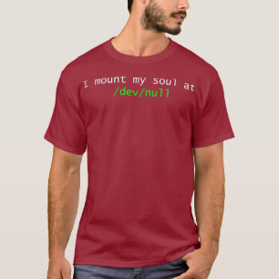 I mount my soul at devnull Linu Uni Funny Gift T-Shirt