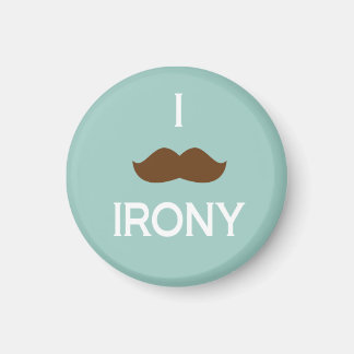 I moustache irony magnet