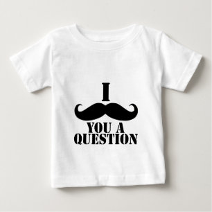 I Moustache You A Question Baby T-Shirt