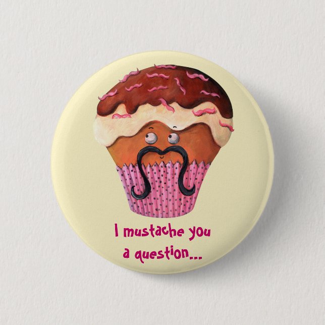 I Moustache you a question Cupcake 6 Cm Round Badge (Front)