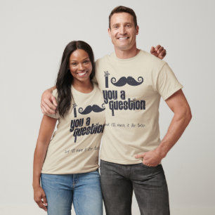 I moustache you a question (distressed) T-Shirt