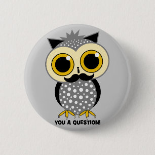 I moustache you a question owl 6 cm round badge