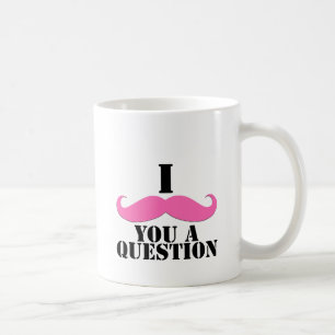 I Moustache You A Question Pink Moustache Coffee Mug