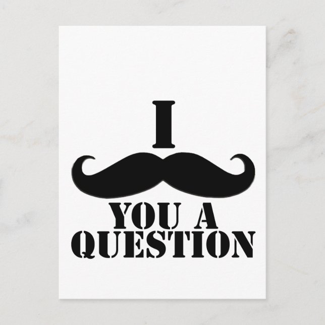 I Moustache You A Question Postcard (Front)