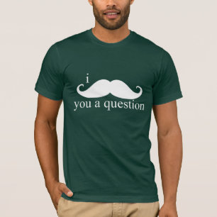 I Moustache You A Question T-Shirt