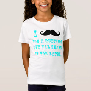 I Moustache You a Question T Shirt