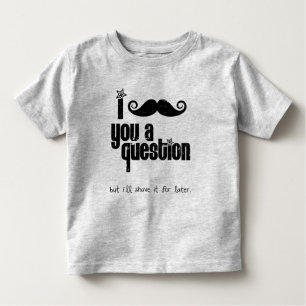 I moustache you a question toddler T-Shirt