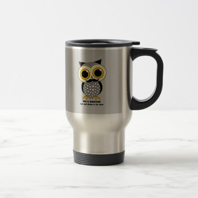 I moustache you a question travel mug (Right)