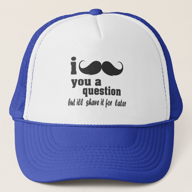 i moustache you a question trucker hat (Front)