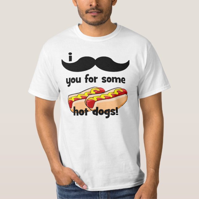 I moustache you for some hot dogs! T-Shirt (Front)