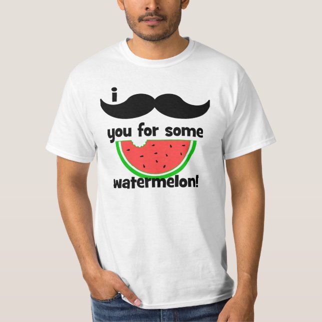 I moustache you for some watermelon T-Shirt (Front)