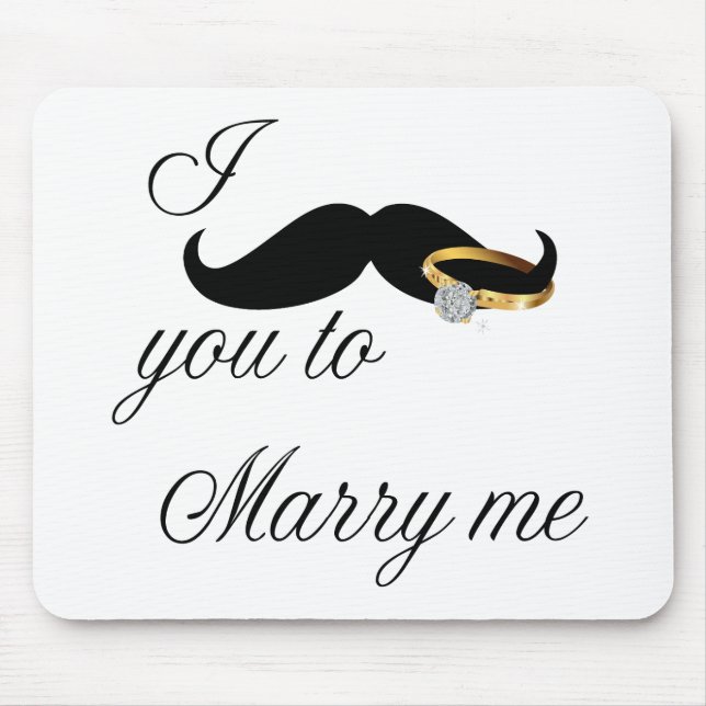 I Moustache you -to Marry Me Mouse Pad (Front)
