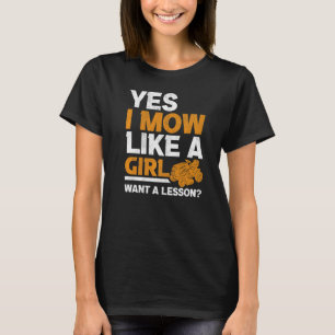 I Mow Like A Girl Lawnmower Gardener Mower Lawn Mo T-Shirt
