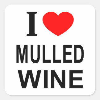  I ❤️ MULLED WINE I LOVE MULLED WINE I HEART MULLE SQUARE STICKER