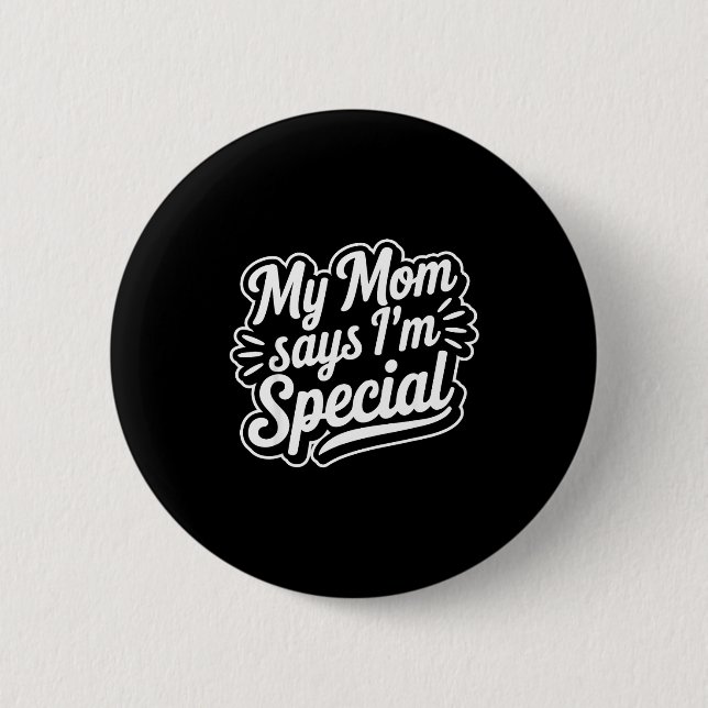 I Mum Says M Special 6 Cm Round Badge (Front)