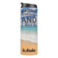 I Must Go to Aruba Thermal Tumbler