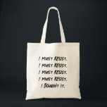 I must resist. I bought it. Tote Bag<br><div class="desc">I must resist. I bought it.</div>