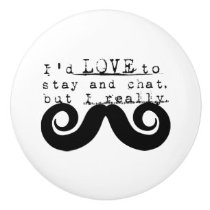 I Mustache Fun Humor Ceramic Knob