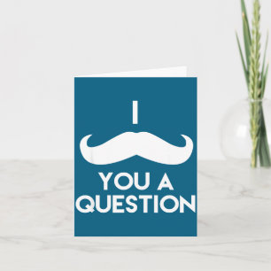 I Mustache You A Question _ Funny Pun Saying Card