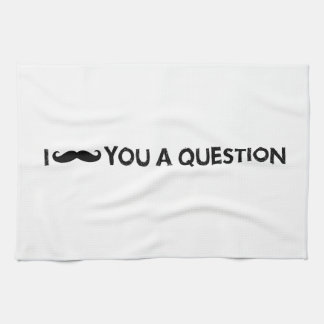 I mustache you a question tea towel