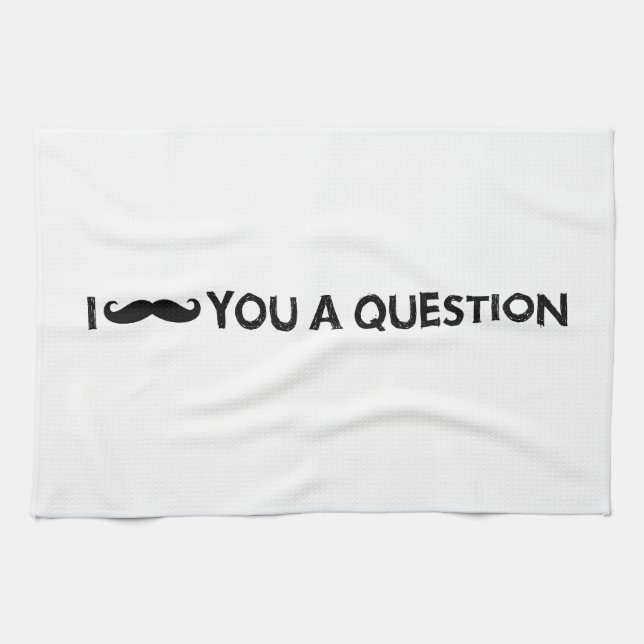 I mustache you a question tea towel (Horizontal)