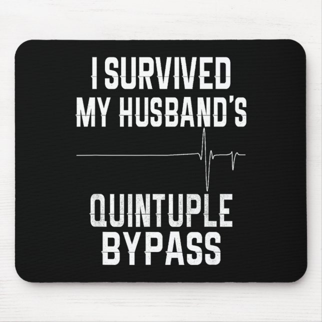 I My Survived Husband's Quintuple Bypass Mouse Pad (Front)