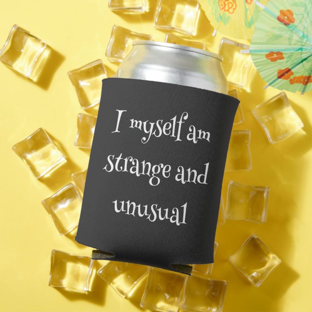  I myself am strange and unusual Can Cooler (In Situ Summer)