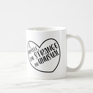 I, myself, am strange and unusual Gift Coffee Mug
