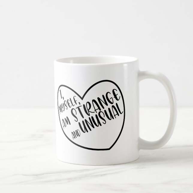 I, myself, am strange and unusual Gift  Coffee Mug (Right)