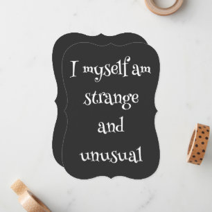 I Myself Am Strange and Unusual Gothic Note Card 
