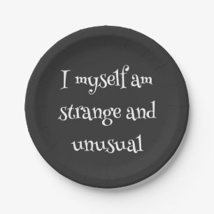 I myself am strange and unusual Paper Plate
