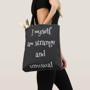 I myself am strange and unusual Tote Bag