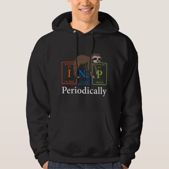 I Nap Periodically Animal Chemist Nerd Lazy Sloth  Hoodie (Front)